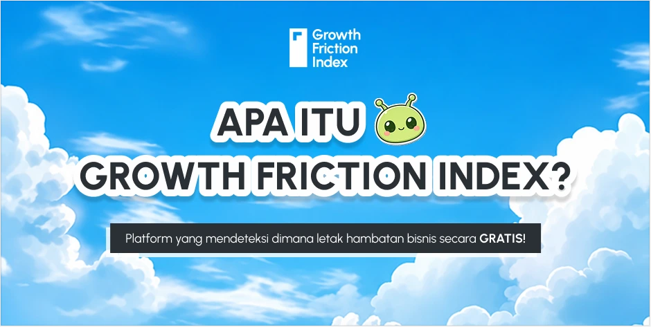 Apa itu Growth Friction Index?